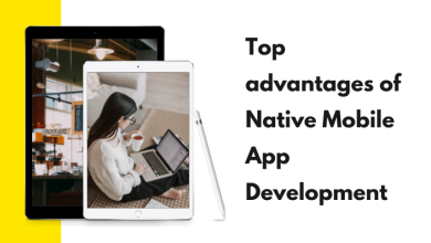 Top advantages of Native Mobile App Development.