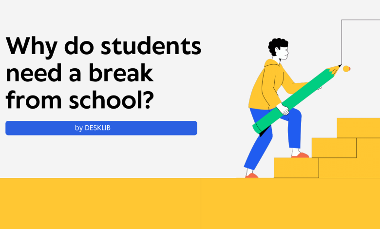 why students need a break from school