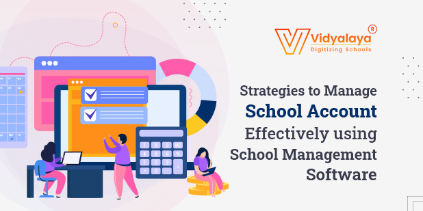 Strategies to Manage School Account Effectively using School Management Software