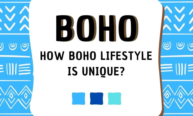 How is the boho lifestyle unique?