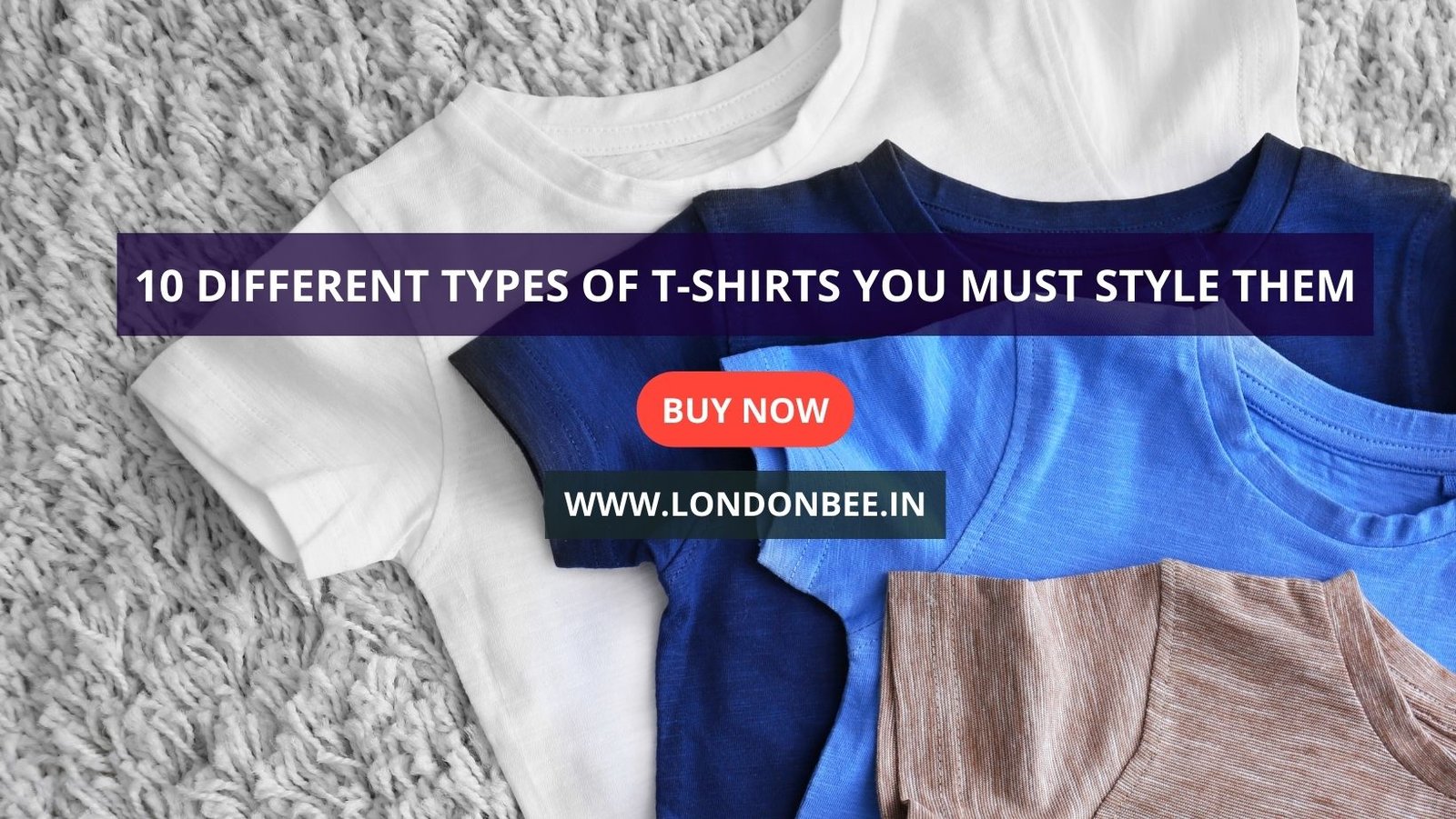 10 Different Types of T-Shirts You Must Style Them - Blog Ports