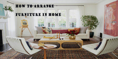 How to Arrange Furniture in Home