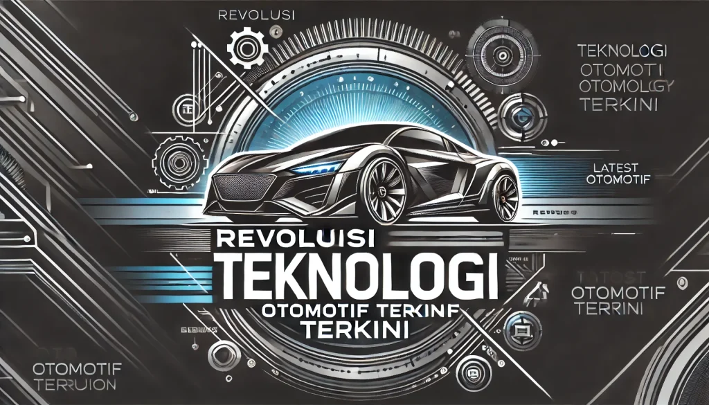 Revolusi Teknologi Otomotif Terkini 7 Revolusi Teknologi Otomotif Terkini