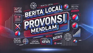 Berita Lokal Provinsi Mendalam