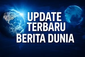 Update Terbaru Berita Dunia