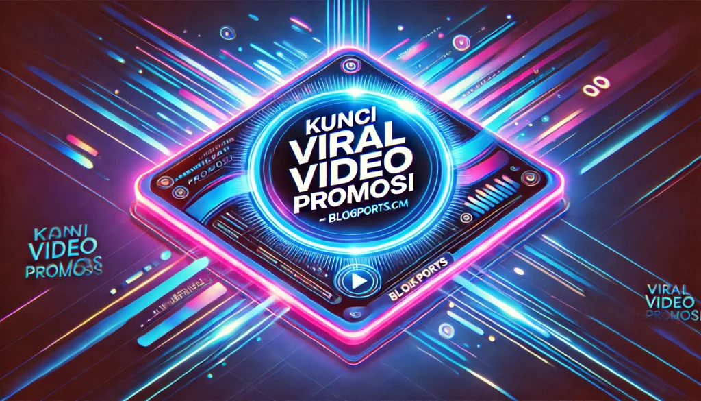 Kunci Viral Video Promosi